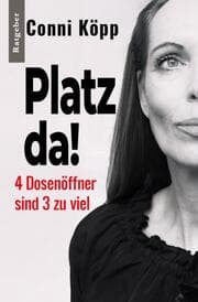 Cover von Platz da! 4 Dosenöffner sind 3 zu viel