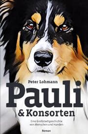 Cover von Pauli & Konsorten - Eine Großstadtgeschichte von Menschen und Hunden