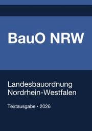 Cover von BauO NRW - Bauordnung für das Land Nordrhein-Westfalen 2026
