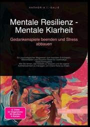 Cover von Mentale Resilienz - Mentale Klarheit: Gedankenspiele beenden und Stress abbauen