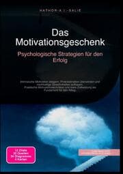 Cover von Das Motivationsgeschenk: Psychologische Strategien für den Erfolg