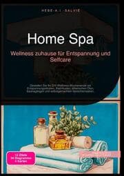 Cover von Home Spa: Wellness zuhause für Entspannung und Selfcare