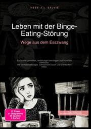 Cover von Leben mit der Binge-Eating-Störung: Wege aus dem Esszwang