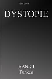 Cover von Dystopie Band 1 - Funken