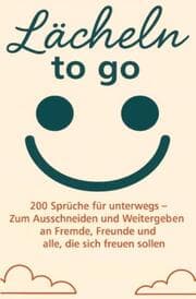 Cover von Lächeln to go - 200 Sprüche für unterwegs