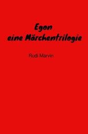 Cover von Egon - eine Märchentrilogie