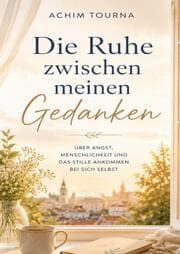 Cover von Die Ruhe zwischen meinen Gedanken