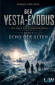 Cover von Der Vesta-Exodus - Die Saga der Sternenkinder - Band 4 - Echo der Alten