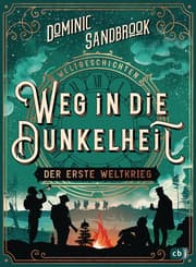 Cover von Weltgeschichte(n) - Weg in die Dunkelheit. Der Erste Weltkrieg