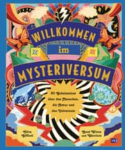 Cover von Willkommen im Mysteriversum - 60 Geheimnisse über den Mensch, die Natur und das Universum