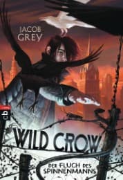 Cover von WILD CROW - Der Fluch des Spinnenmanns