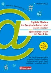 Cover von Digitale Medien im Grundschulunterricht gezielt einsetzen - Spielerisches Lernen mit Apps & Co. - Fertige Stundenentwürfe zu Mathe, Deutsch, Englisch, Sachunterricht, Sport, Kunst und Ethik - so einfach geht's!