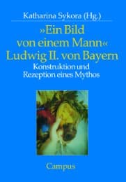 Cover von 'Ein Bild von einem Mann' - Ludwig II. von Bayern