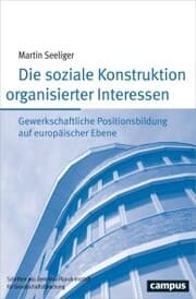 Cover von Die soziale Konstruktion organisierter Interessen
