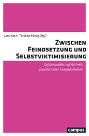 Cover von Zwischen Feindsetzung und Selbstviktimisierung