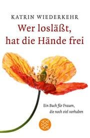 Cover von Wer losläßt, hat die Hände frei
