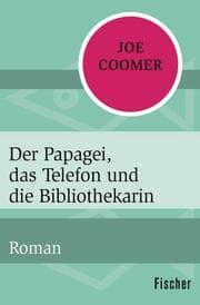 Cover von Der Papagei, das Telefon und die Bibliothekarin
