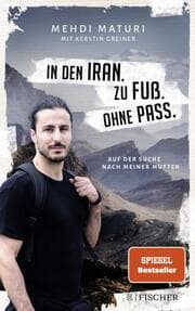 Cover von In den Iran. Zu Fuß. Ohne Pass.