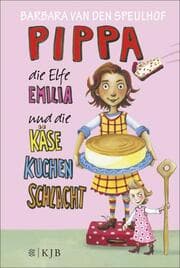 Cover von Pippa, die Elfe Emilia und die Käsekuchenschlacht