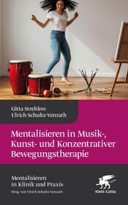 Cover von Mentalisieren in Musik-, Bewegungs- und Kunsttherapie (Mentalisieren in Klinik und Praxis)