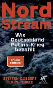 Cover von Nord Stream - Wie Deutschland Putins Krieg bezahlt