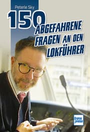 Cover von 150 abgefahrene Fragen an den Lokführer