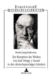 Cover von Zur Rezeption des Werkes von José Ortega y Gasset in den deutschsprachigen Ländern