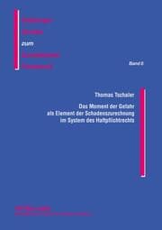 Cover von Das Moment der Gefahr als Element der Schadenszurechnung im System des Haftpflichtrechts