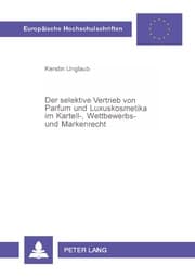 Cover von Der selektive Vertrieb von Parfum und Luxuskosmetika im Kartell-, Wettbewerbs- und Markenrecht