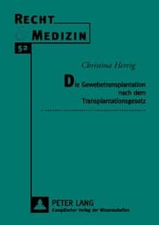 Cover von Die Gewebetransplantation nach dem Transplantationsgesetz
