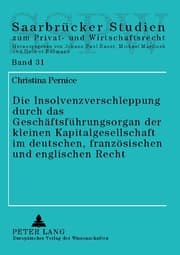 Cover von Die Insolvenzverschleppung durch das Geschäftsführungsorgan der kleinen Kapitalgesellschaft im deutschen, französischen und englischen Recht