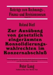 Cover von Zur Ausübung von gesetzlich eingeräumten Konsolidierungswahlrechten im Konzernabschluss