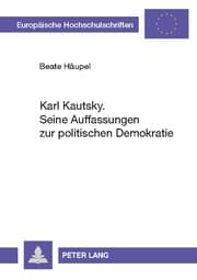 Cover von Karl Kautsky. Seine Auffassungen zur politischen Demokratie