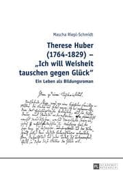 Cover von Therese Huber (1764-1829) - 'Ich will Weisheit tauschen gegen Glück'