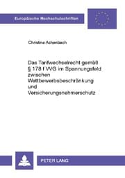 Cover von Das Tarifwechselrecht gemäß § 178 f VVG im Spannungsfeld zwischen Wettbewerbsbeschränkung und Versicherungsnehmerschutz