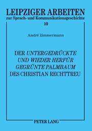 Cover von Der 'Untergedrückte und wieder herfür gegrünte Palmbaum' des Christian Rechttreu