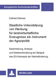 Cover von Staatliche Unterstützung von Werbung für landwirtschaftliche Erzeugnisse als Instrument der Agrarpolitik