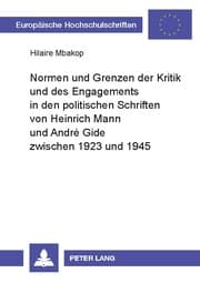 Cover von Normen und Grenzen der Kritik und des Engagements in den politischen Schriften von Heinrich Mann und André Gide zwischen 1923 und 1945