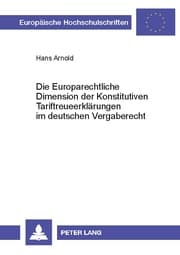 Cover von Die Europarechtliche Dimension der Konstitutiven Tariftreueerklärungen im deutschen Vergaberecht