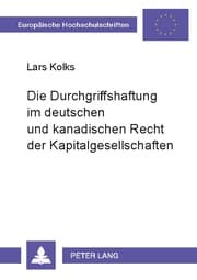 Cover von Die Durchgriffshaftung im deutschen und kanadischen Recht der Kapitalgesellschaften