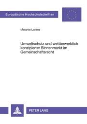 Cover von Umweltschutz und wettbewerblich konzipierter Binnenmarkt im Gemeinschaftsrecht
