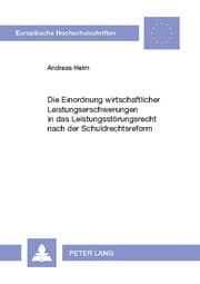 Cover von Die Einordnung wirtschaftlicher Leistungserschwerungen in das Leistungsstörungsrecht nach der Schuldrechtsreform