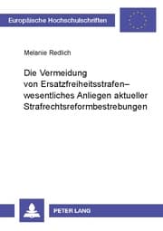Cover von Die Vermeidung von Ersatzfreiheitsstrafen - wesentliches Anliegen aktueller Strafrechtsreformbestrebungen