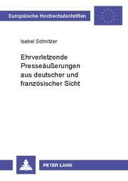 Cover von Ehrverletzende Presseäußerungen aus deutscher und französischer Sicht