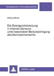 Cover von Die Zwangsvollstreckung in Internet-Domains unter besonderer Berücksichtigung des Kennzeichenrechts
