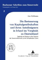 Cover von Die Besteuerung von Kapitalgesellschaften und ihren Anteilseignern in Irland im Vergleich zu Deutschland