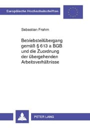 Cover von Betriebsteilübergang gemäß § 613 a BGB und die Zuordnung der übergehenden Arbeitsverhältnisse