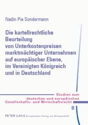 Cover von Die kartellrechtliche Beurteilung von Unterkostenpreisen marktmächtiger Unternehmen auf europäischer Ebene, im Vereinigten Königreich und in Deutschland