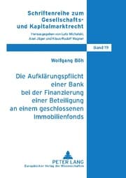Cover von Die Aufklärungspflicht einer Bank bei der Finanzierung einer Beteiligung an einem geschlossenen Immobilienfonds