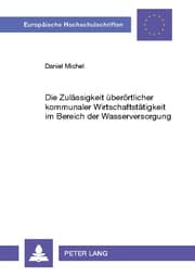 Cover von Die Zulässigkeit überörtlicher kommunaler Wirtschaftstätigkeit im Bereich der Wasserversorgung